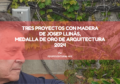 TRES PROYECTOS CON MADERA DE JOSEP LLINÁS, MEDALLA DE ORO DE ARQUITECTURA 2024