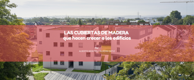 LAS CUBIERTAS DE MADERA que hacen crecer a los edificios