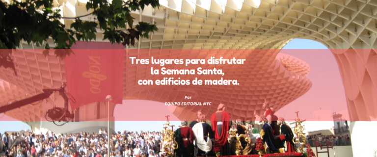 Tres lugares para disfrutar la Semana Santa, con edificios de madera.