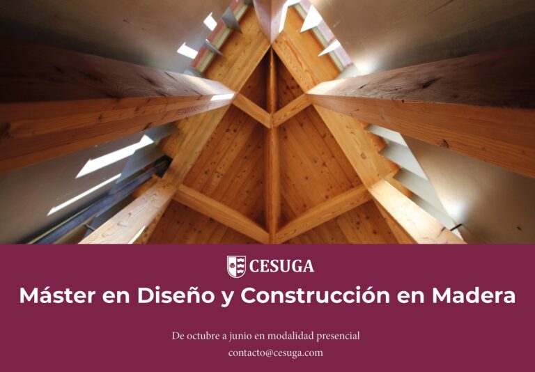 MÁSTER EN DISEÑO Y CONSTRUCCIÓN EN MADERA | CESUGA #Arquitecturademadera