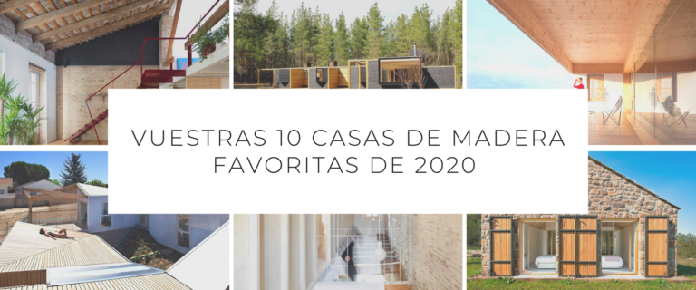 VUESTRAS 10 CASAS DE MADERA FAVORITAS DE 2020