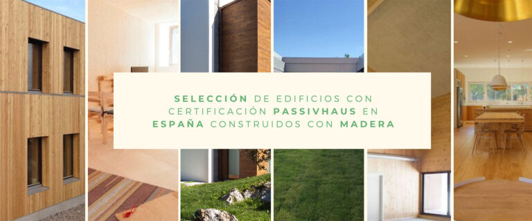 SELECCIÓN DE EDIFICIOS CON CERTIFICACIÓN  PASSIVHAUS CONSTRUIDOS CON MADERA EN ESPAÑA